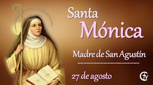 Hoy celebramos a Santa Mónica, patrona de las esposas, modelo de mujer y de madre